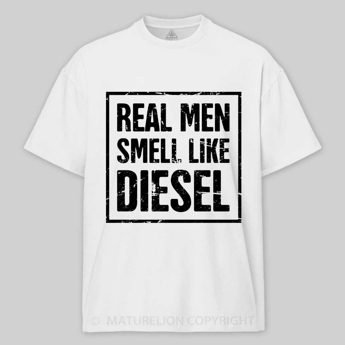Maturelion Real Men Smell Like Diesel Cotton T-shirt