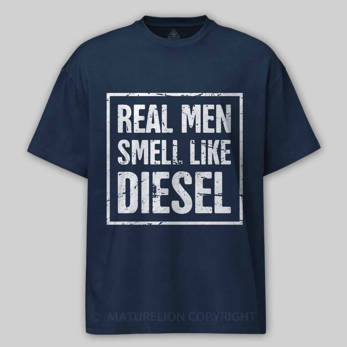 Maturelion Real Men Smell Like Diesel Cotton T-shirt