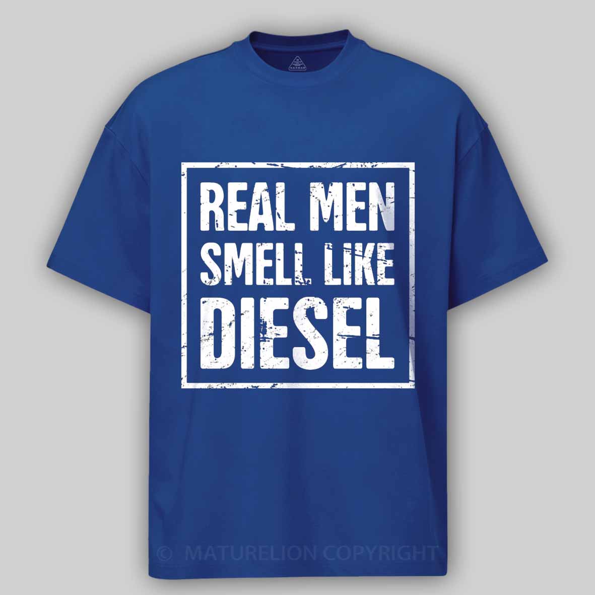 Maturelion Real Men Smell Like Diesel Cotton T-shirt