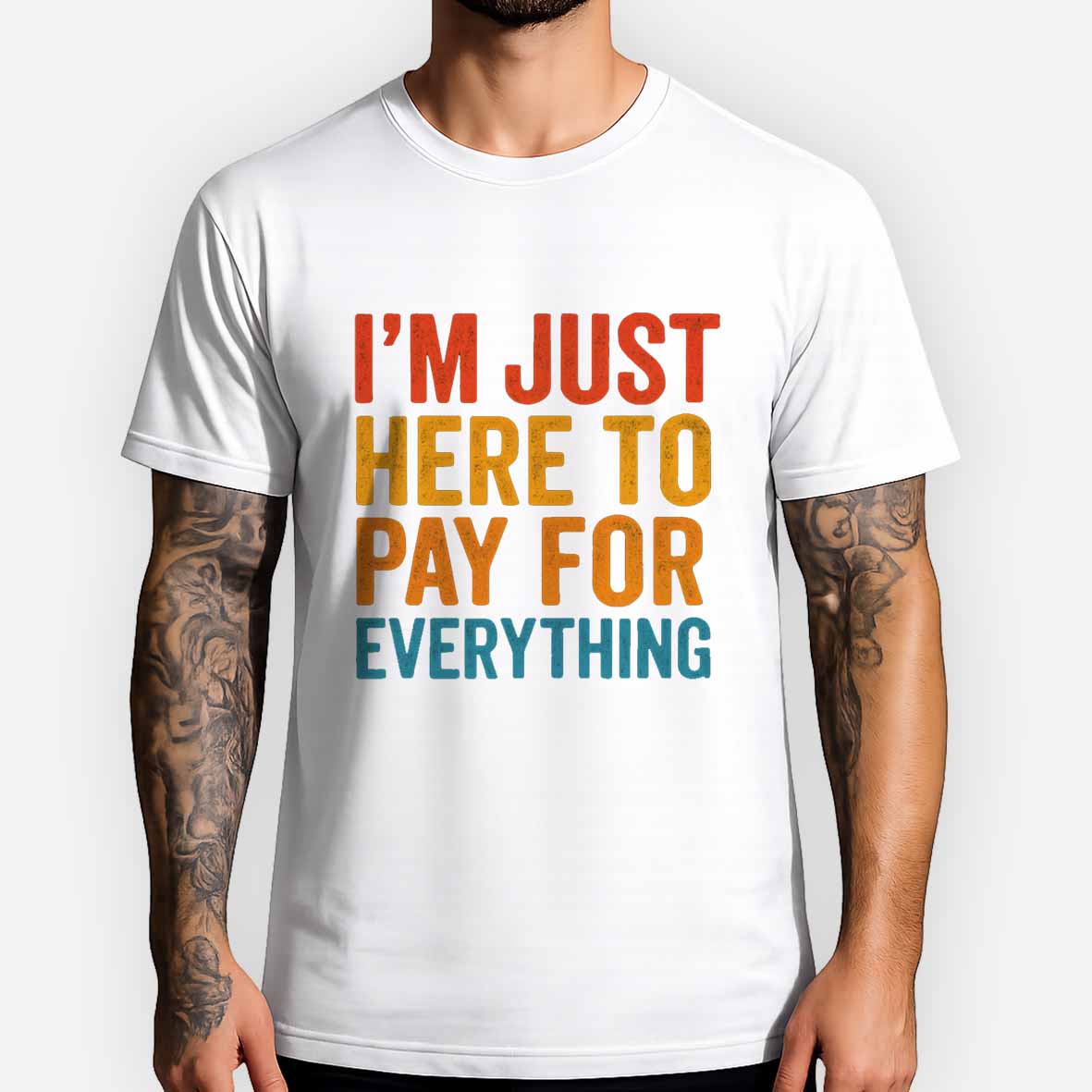 Maturelion I'm Just Here To Pay For Everything Cotton T-shirt