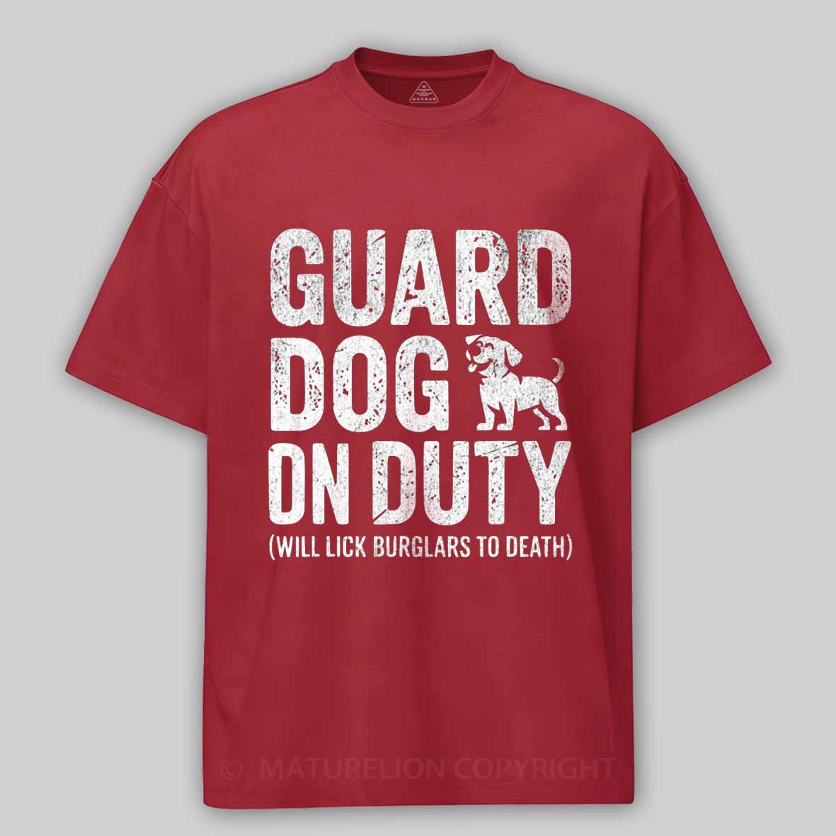 Maturelion Guard Dog Will Lick Burglars Cotton T-shirt