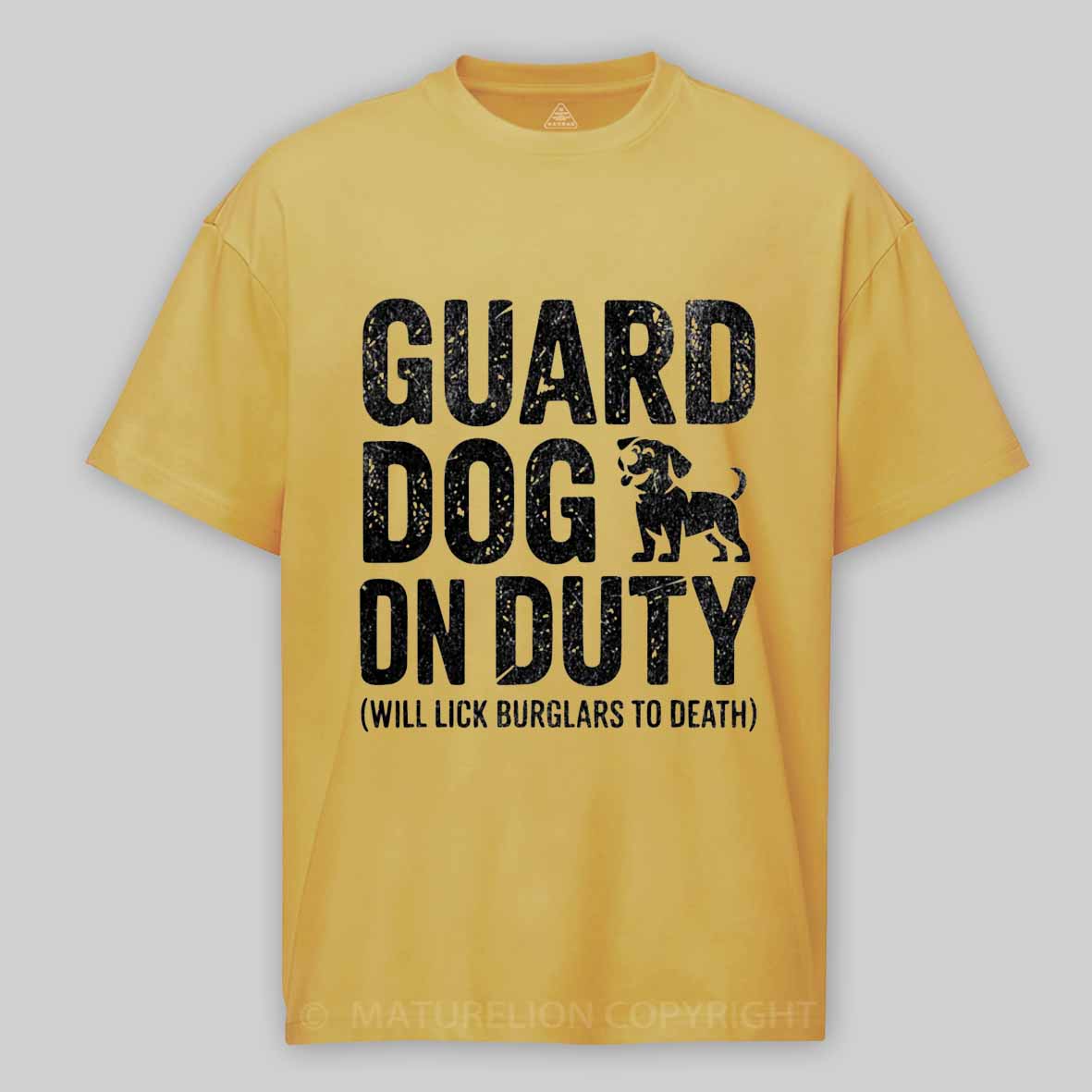 Maturelion Guard Dog Will Lick Burglars Cotton T-shirt