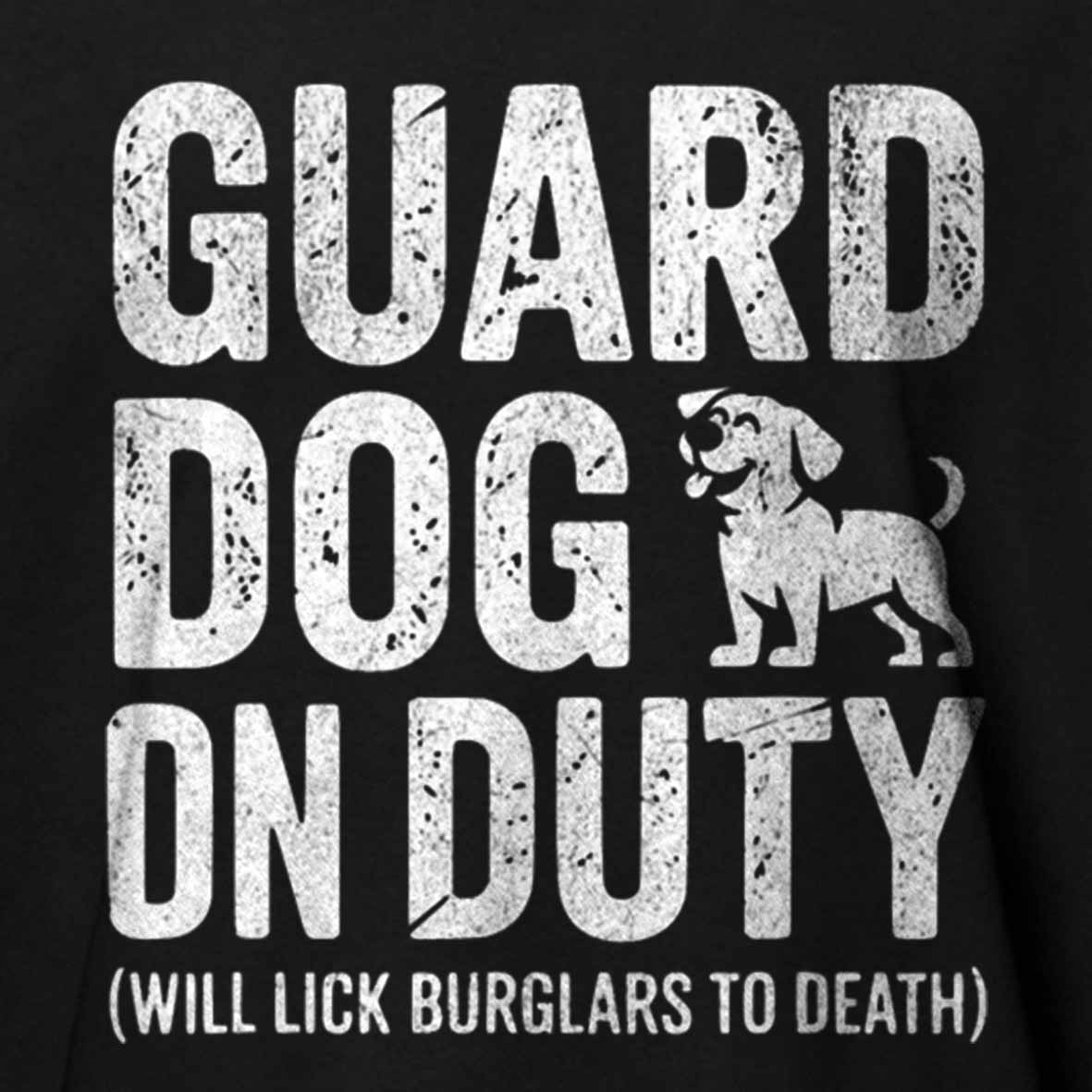 Maturelion Guard Dog Will Lick Burglars Cotton T-shirt