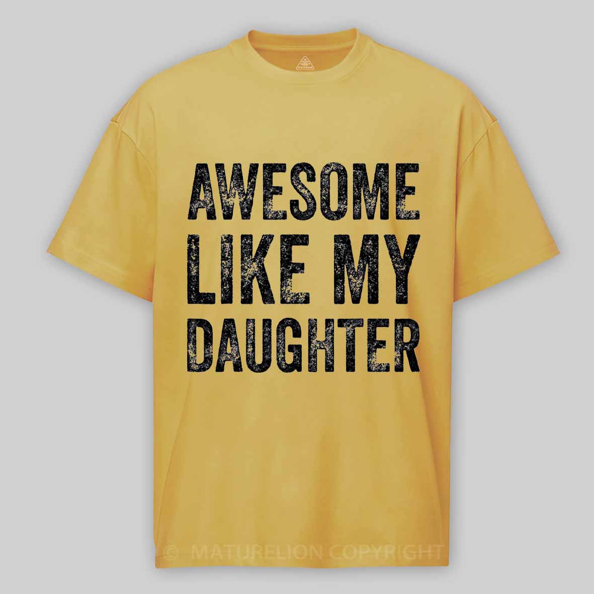 Maturelion Awesome Like My Daughter Fathers Day Dad Cotton T-shirt
