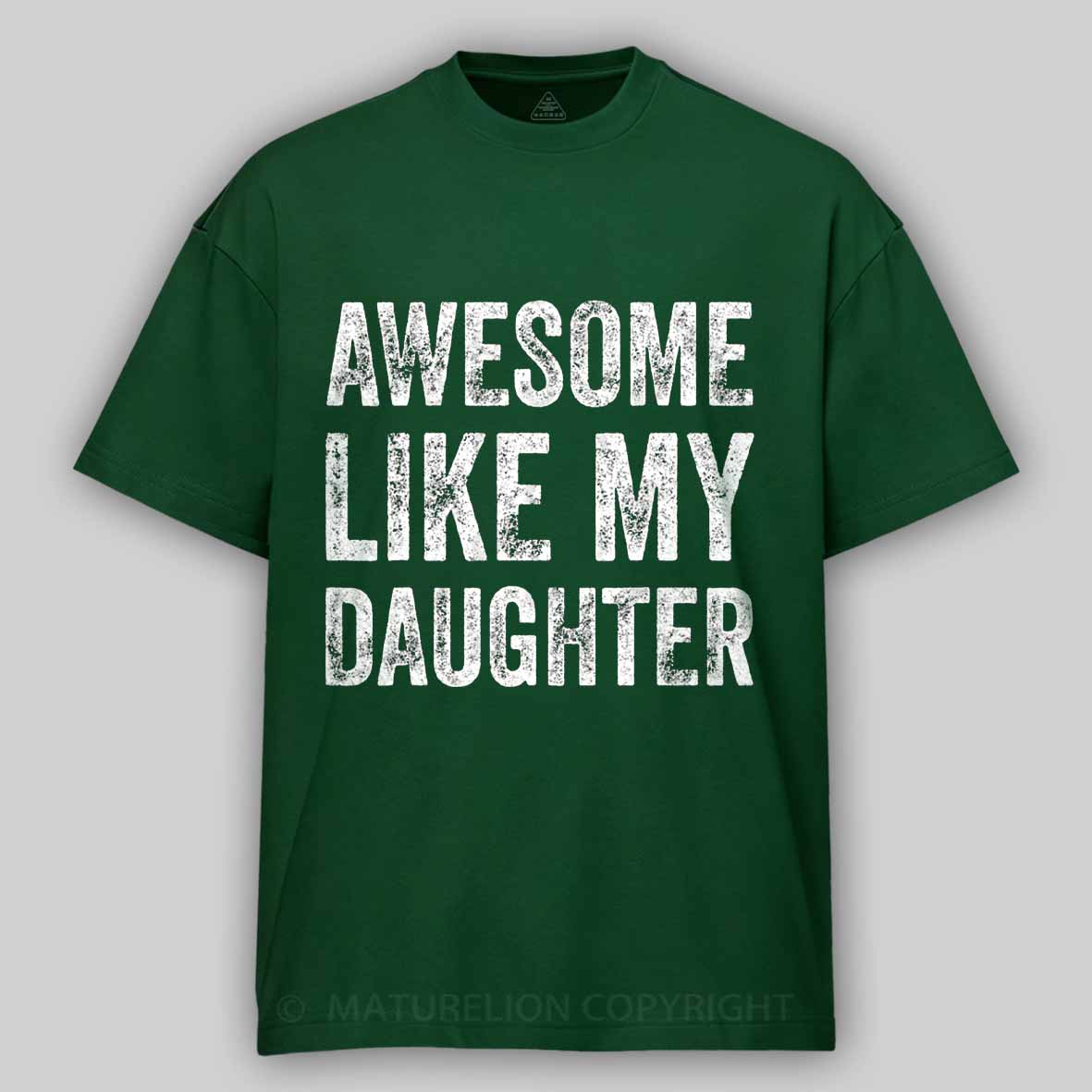 Maturelion Awesome Like My Daughter Fathers Day Dad Cotton T-shirt