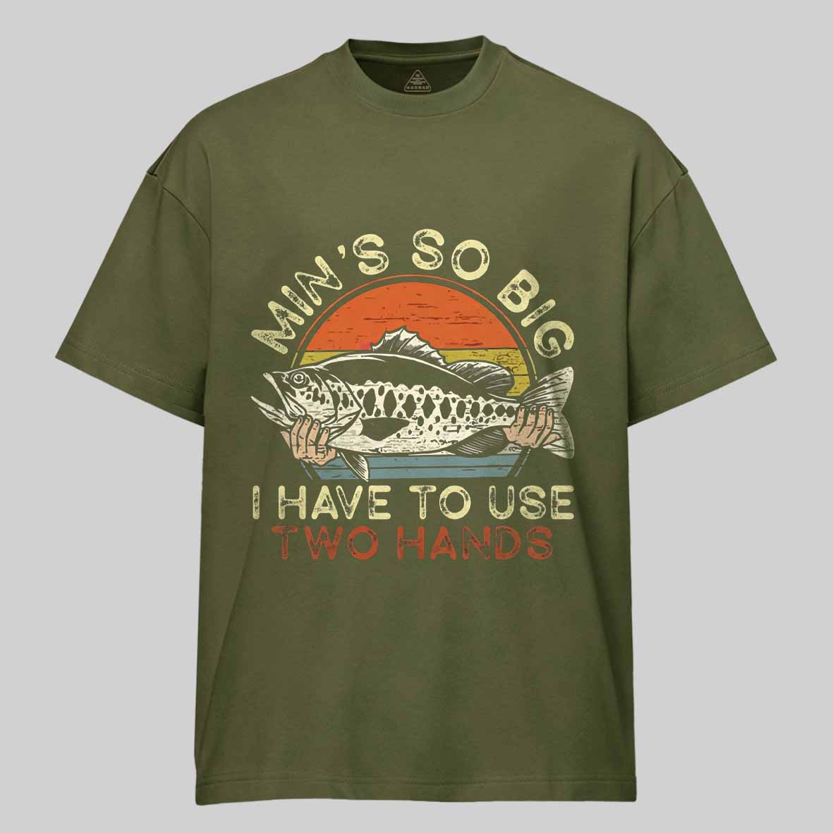Maturelion Funny Fishing Min's So Big I Have To Use Two Hands Cotton T-shirt