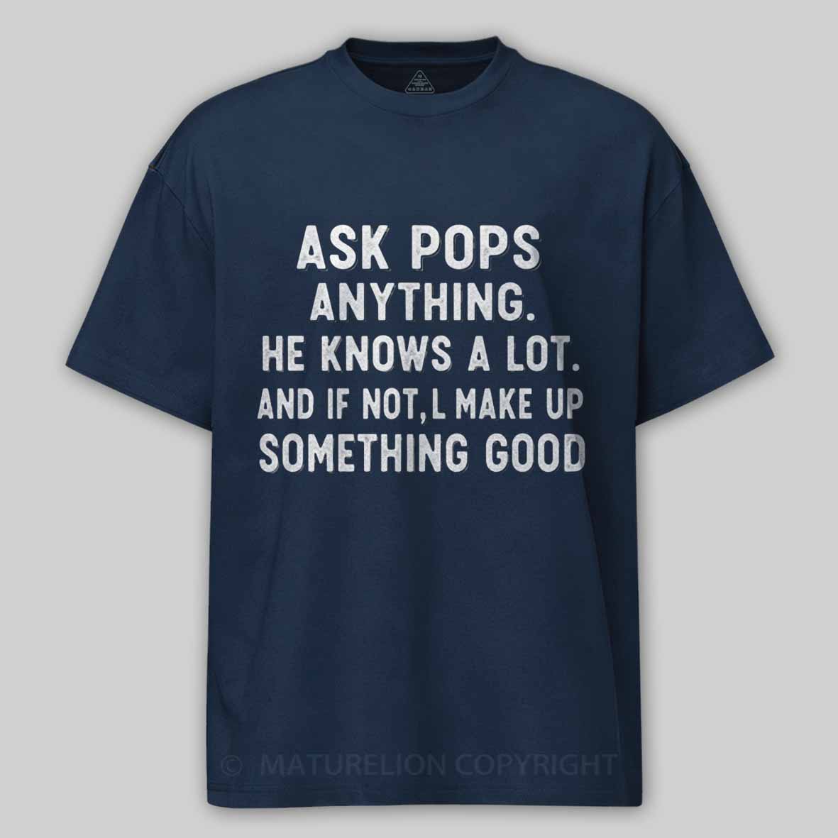 Maturelion Ask Pops Anything Cotton T-shirt