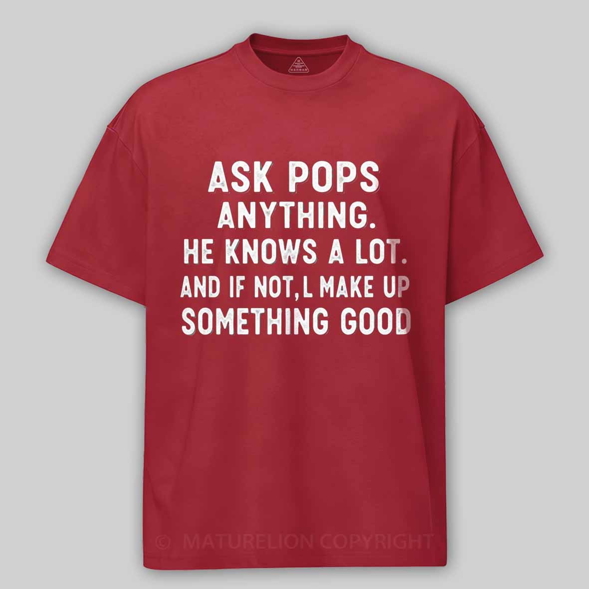 Maturelion Ask Pops Anything Cotton T-shirt
