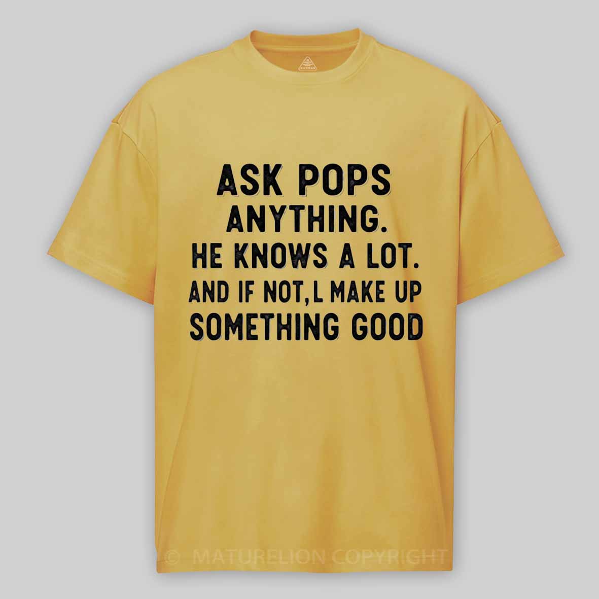 Maturelion Ask Pops Anything Cotton T-shirt