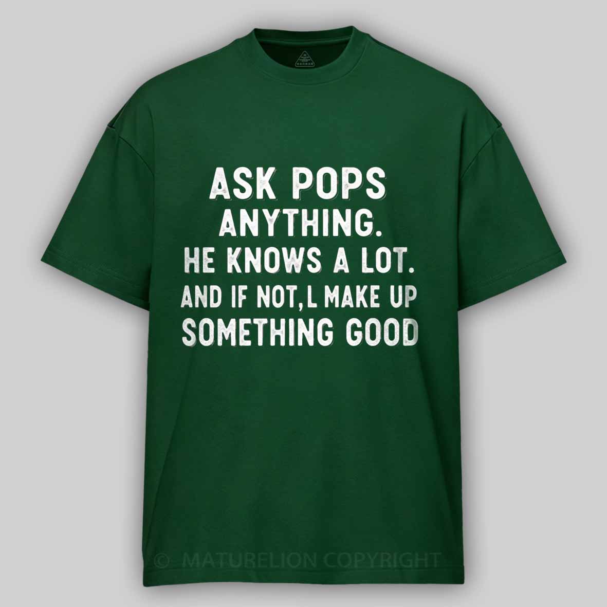Maturelion Ask Pops Anything Cotton T-shirt