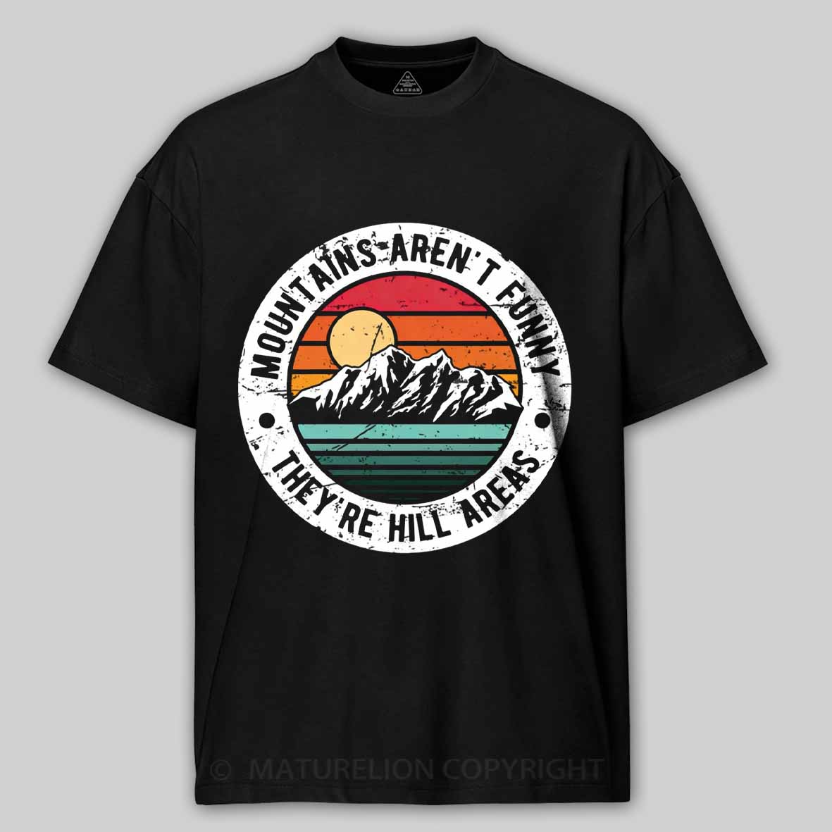 Maturelion Dad Joke Retro Mountains Aren’t Funny They’re Hill Areas Cotton T-shirt