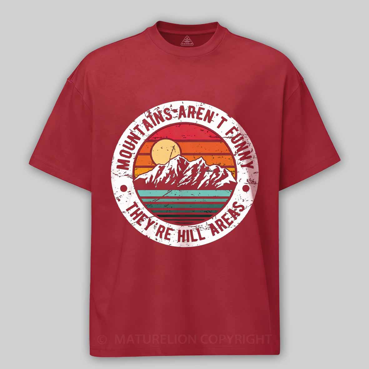 Maturelion Dad Joke Retro Mountains Aren’t Funny They’re Hill Areas Cotton T-shirt