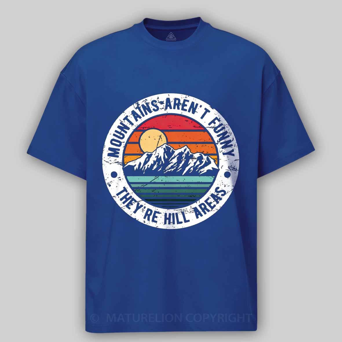 Maturelion Dad Joke Retro Mountains Aren’t Funny They’re Hill Areas Cotton T-shirt