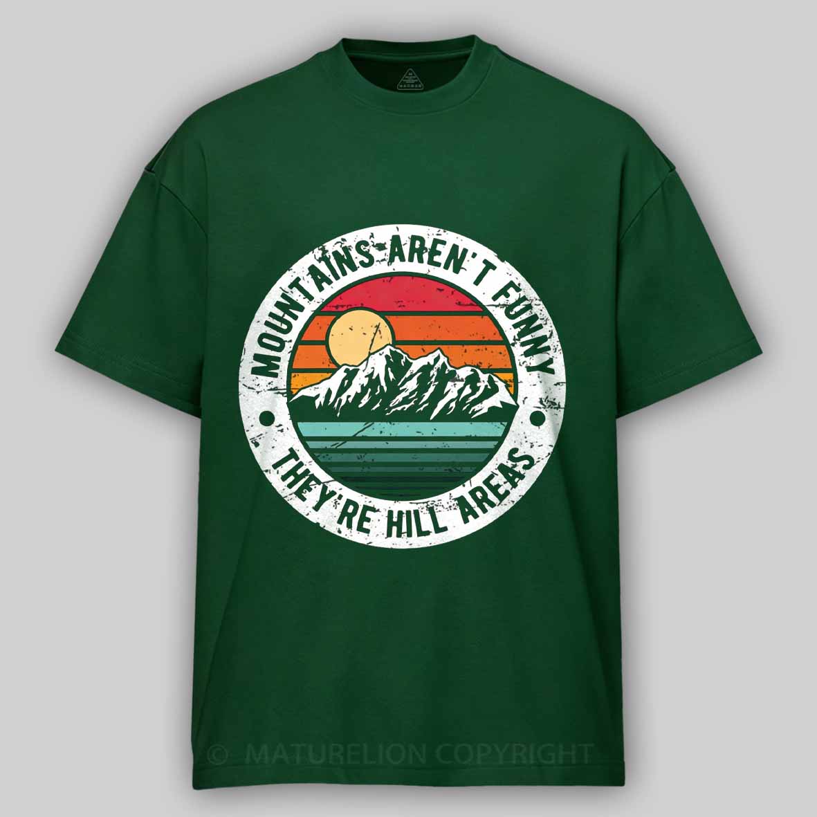 Maturelion Dad Joke Retro Mountains Aren’t Funny They’re Hill Areas Cotton T-shirt