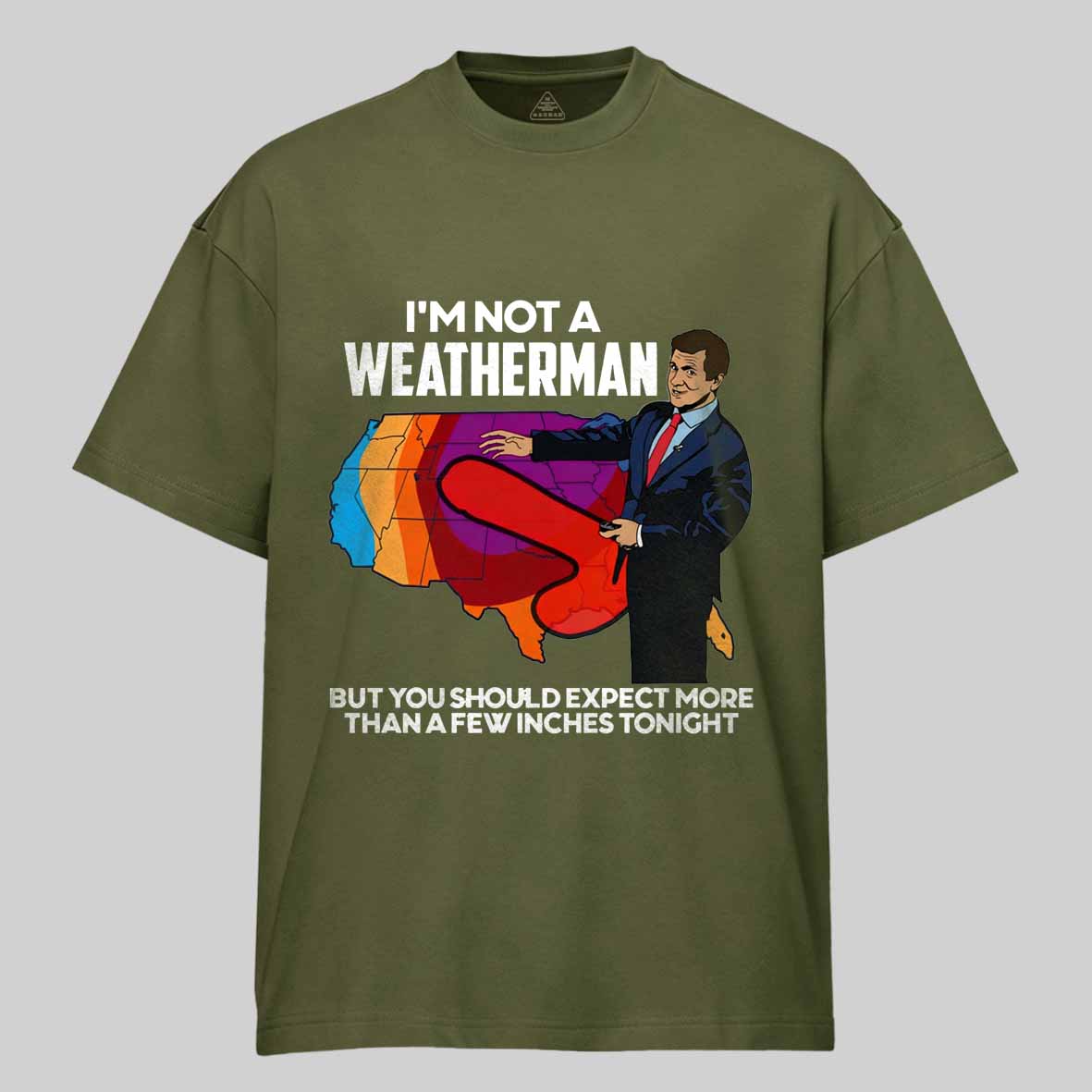 Maturelion I'm Not a Weatherman, But You Can Expect a Few Inches Cotton T-shirt
