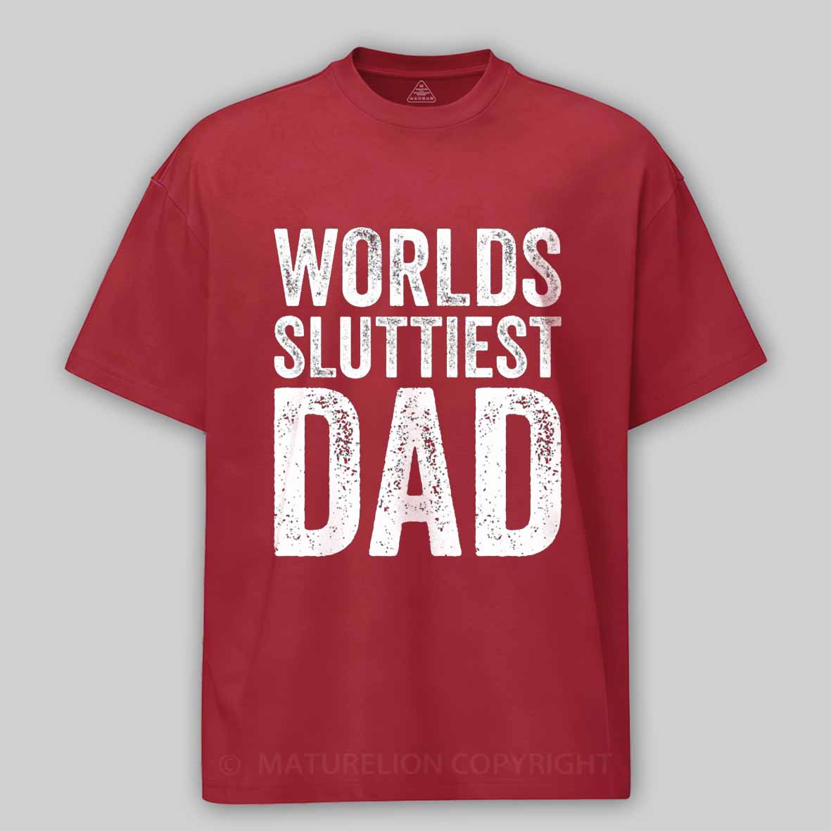 Maturelion Worlds-Sluttiest-Dad-White-Ink Cotton T-shirt