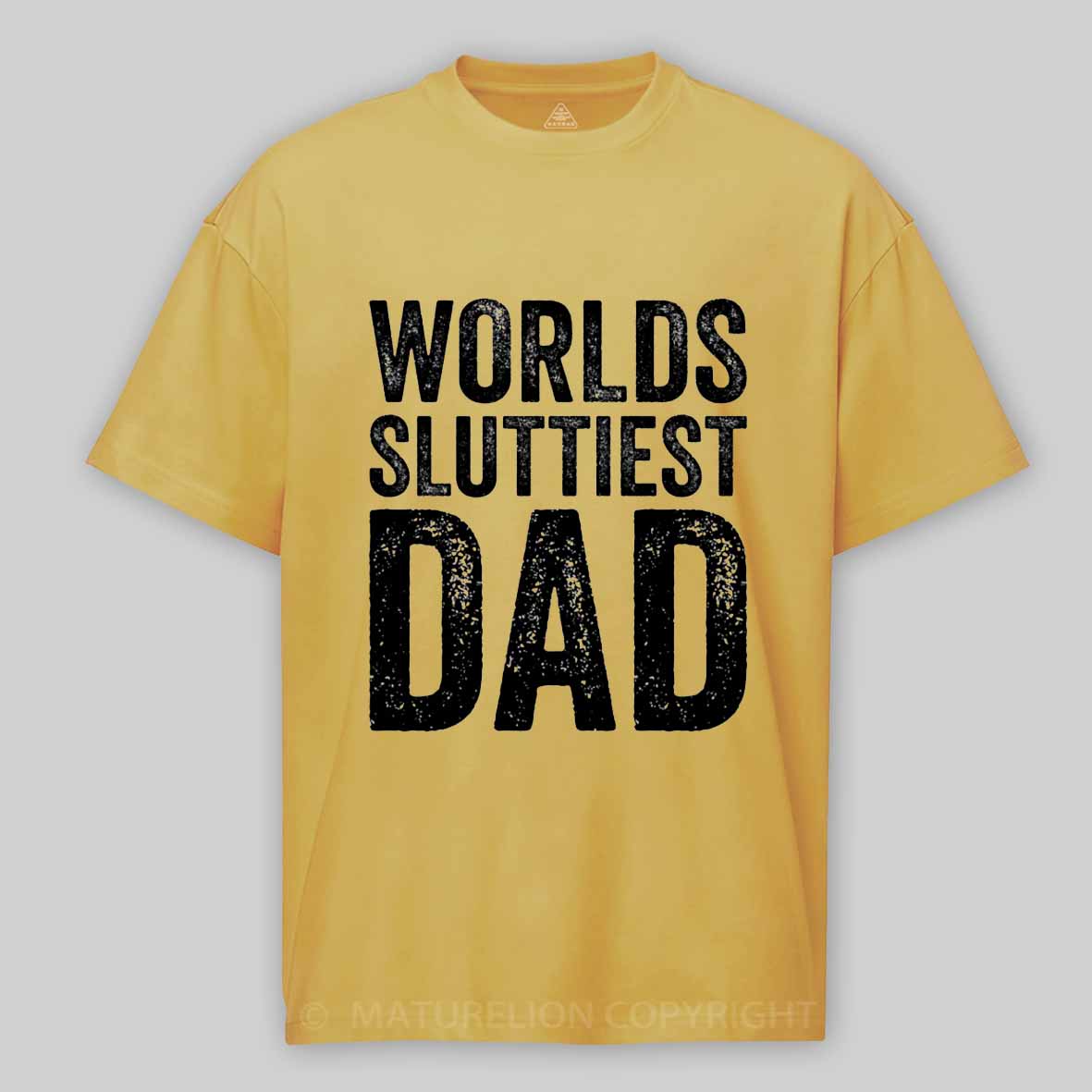Maturelion Worlds-Sluttiest-Dad-White-Ink Cotton T-shirt