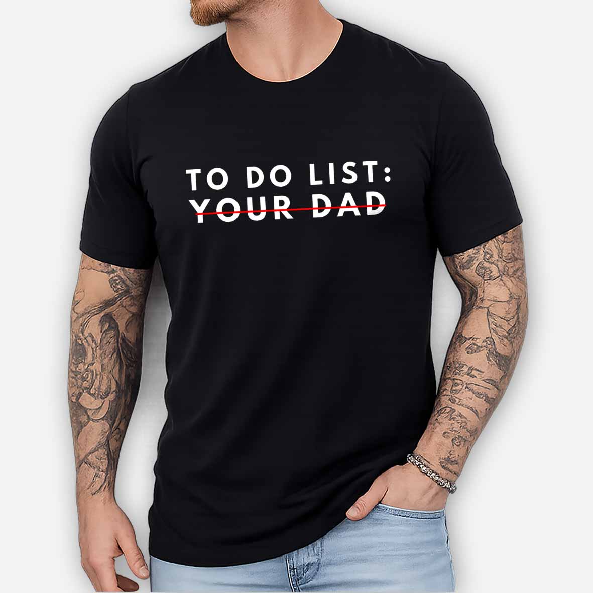 Maturelion Funny To Do List Your dad Your dada I Love Hot dad Cotton T-shirt