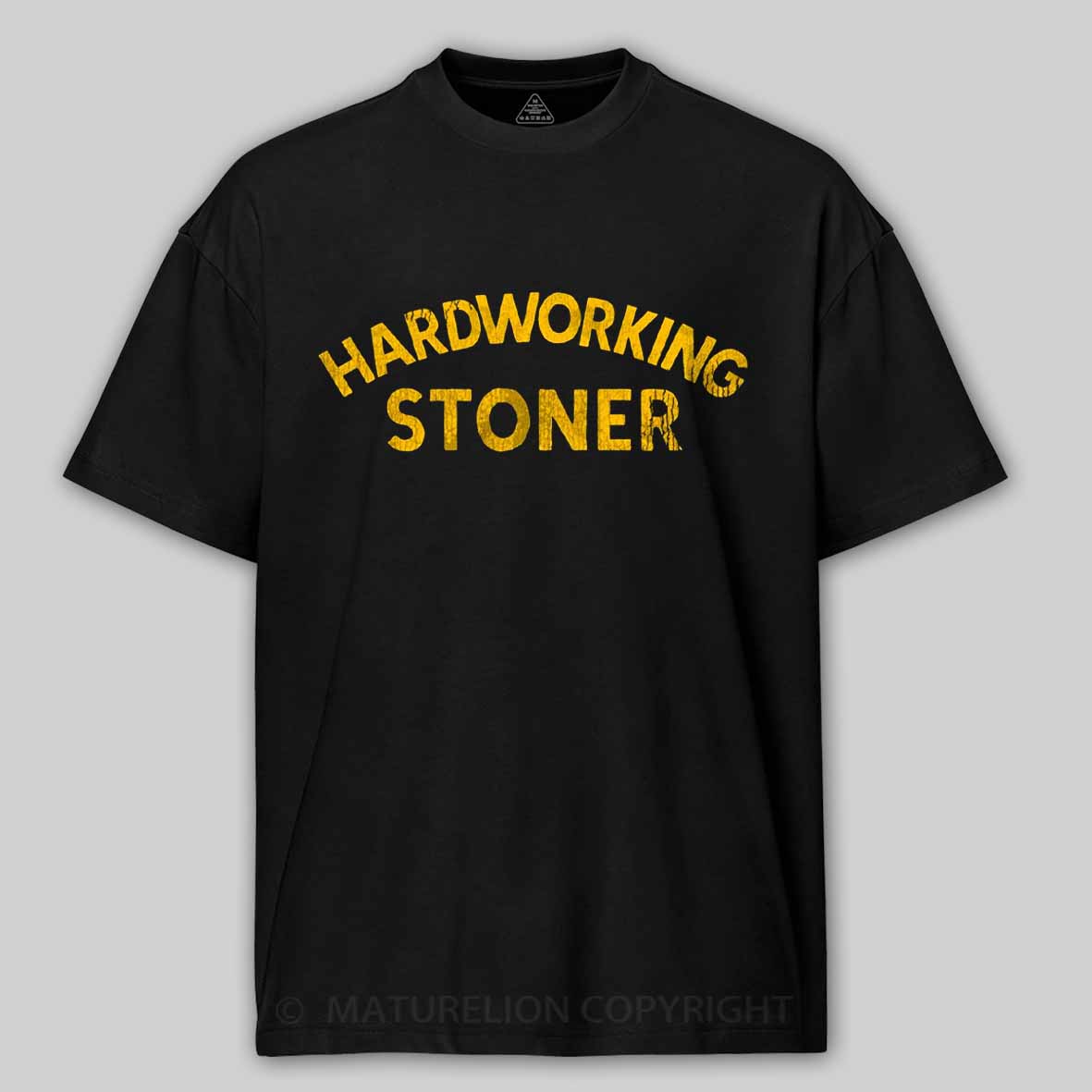 Maturelion Hardworking Stoner Cotton T-shirt