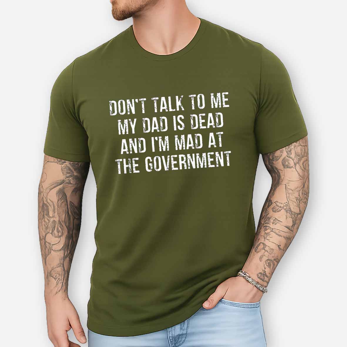 Maturelion Don't Talk To Me My Dad Is Dead And I'm Mad At The Government Cotton T-shirt