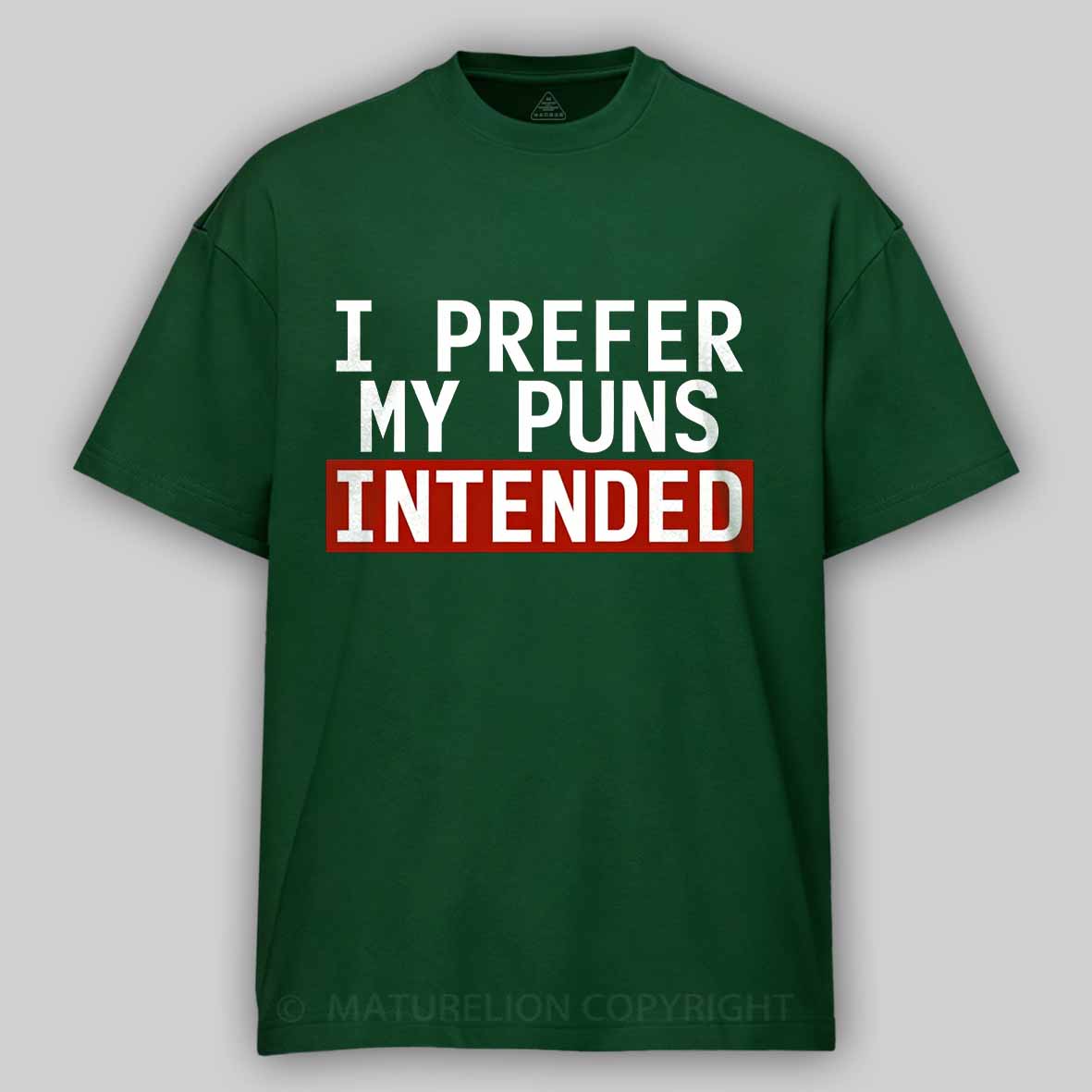 Maturelion I Prefer My Puns Intended Cotton T-shirt