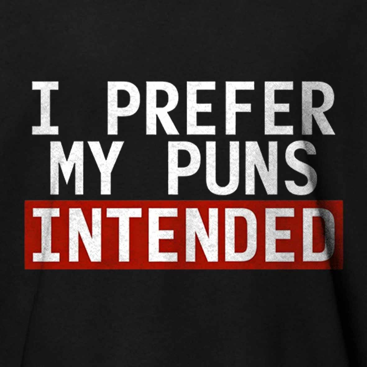 Maturelion I Prefer My Puns Intended Cotton T-shirt