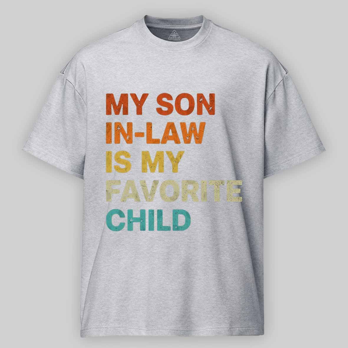 Maturelion my-son-in-law-is-my-favorite-child Cotton T-shirt