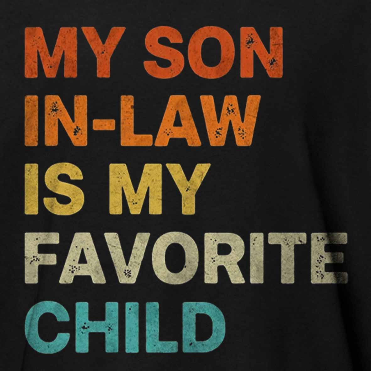 Maturelion my-son-in-law-is-my-favorite-child Cotton T-shirt