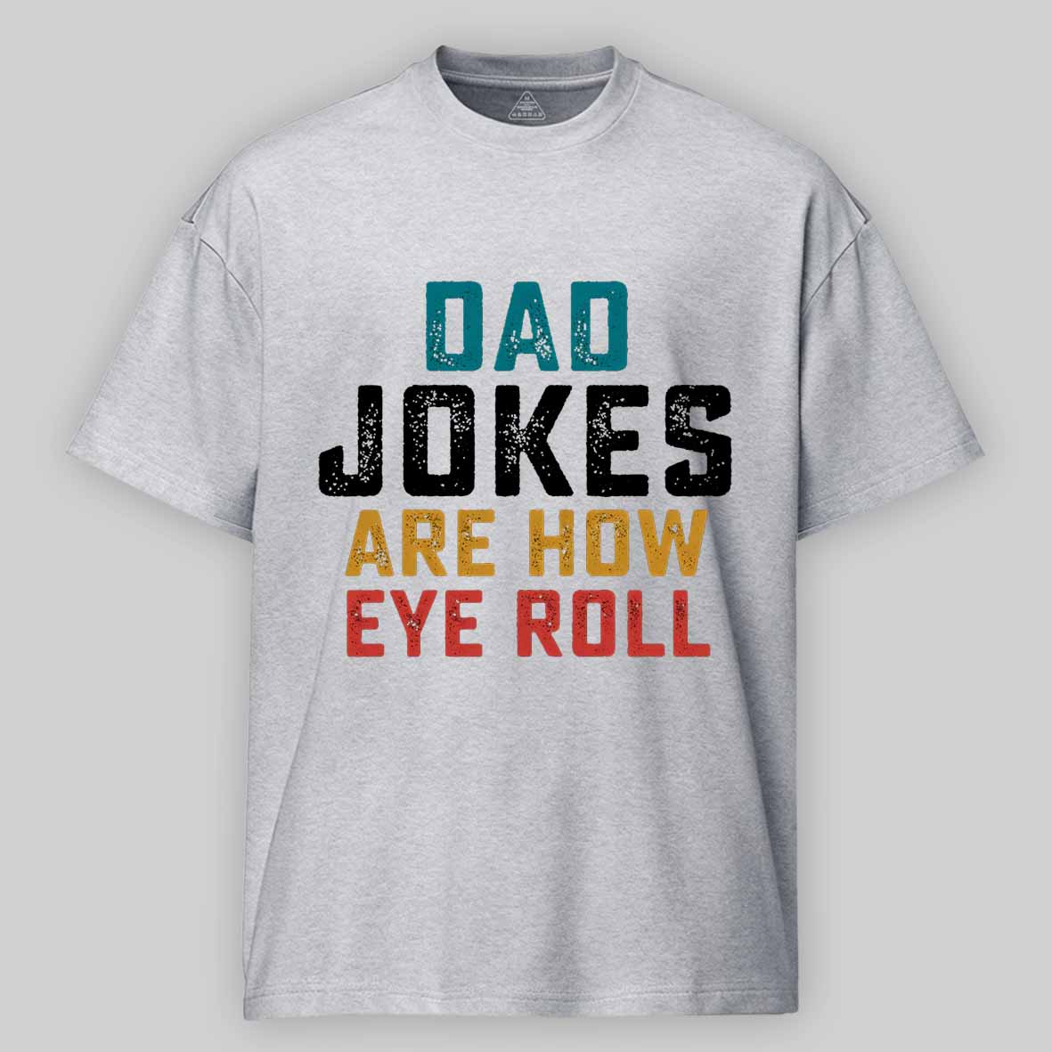 Maturelion Dad Jokes are How Eye Roll Cotton T-shirt