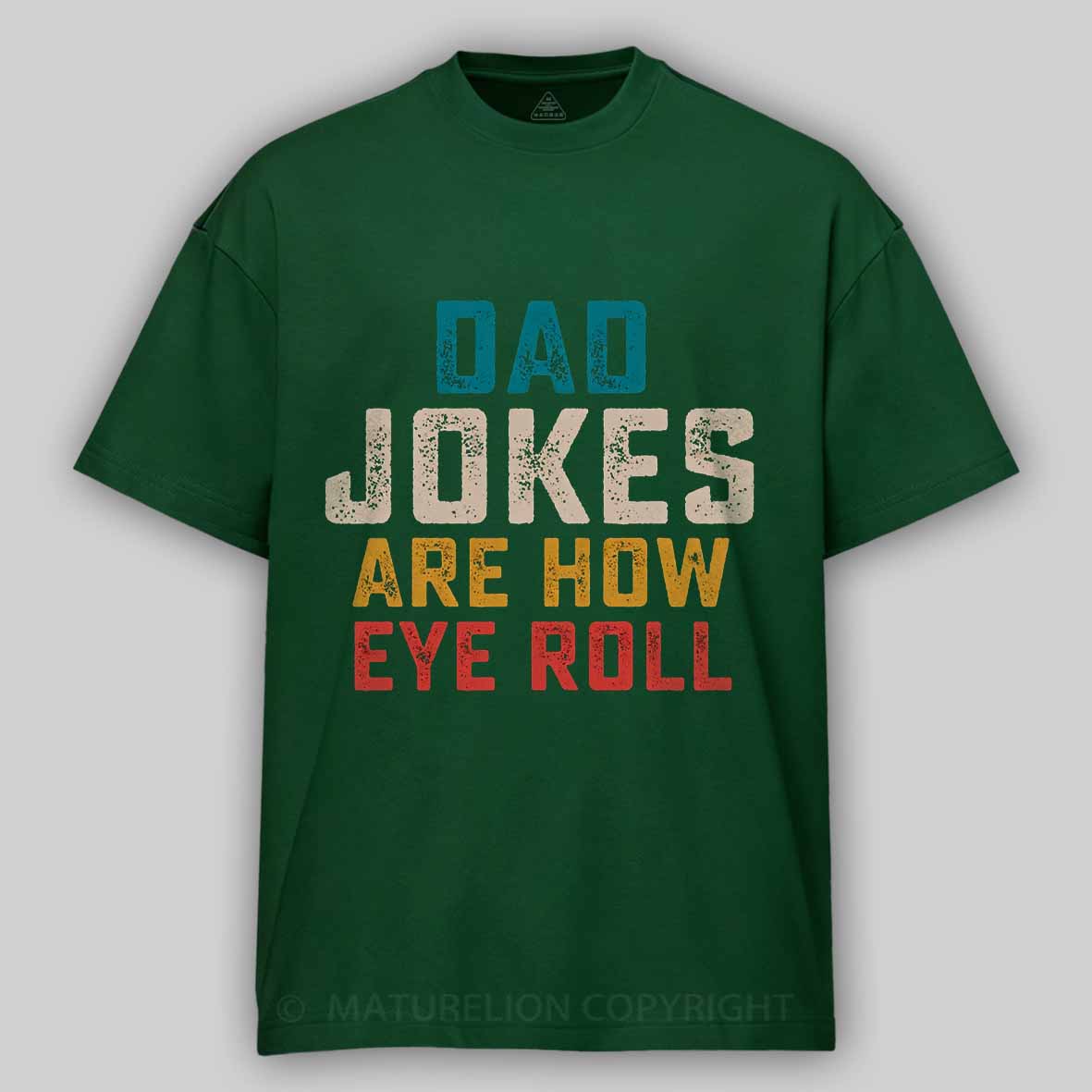 Maturelion Dad Jokes are How Eye Roll Cotton T-shirt