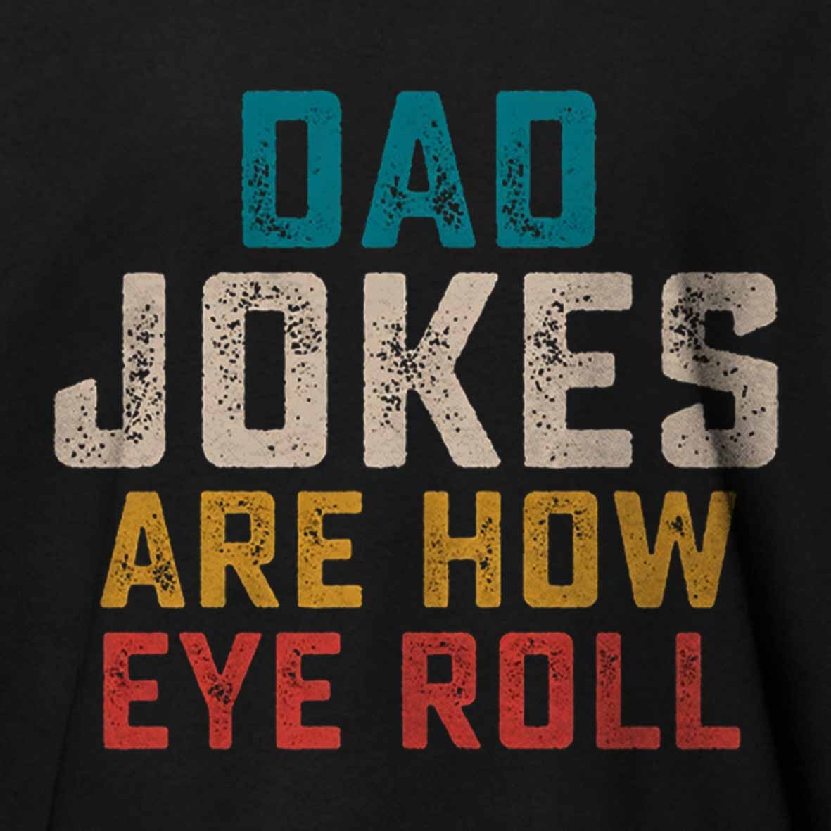 Maturelion Dad Jokes are How Eye Roll Cotton T-shirt