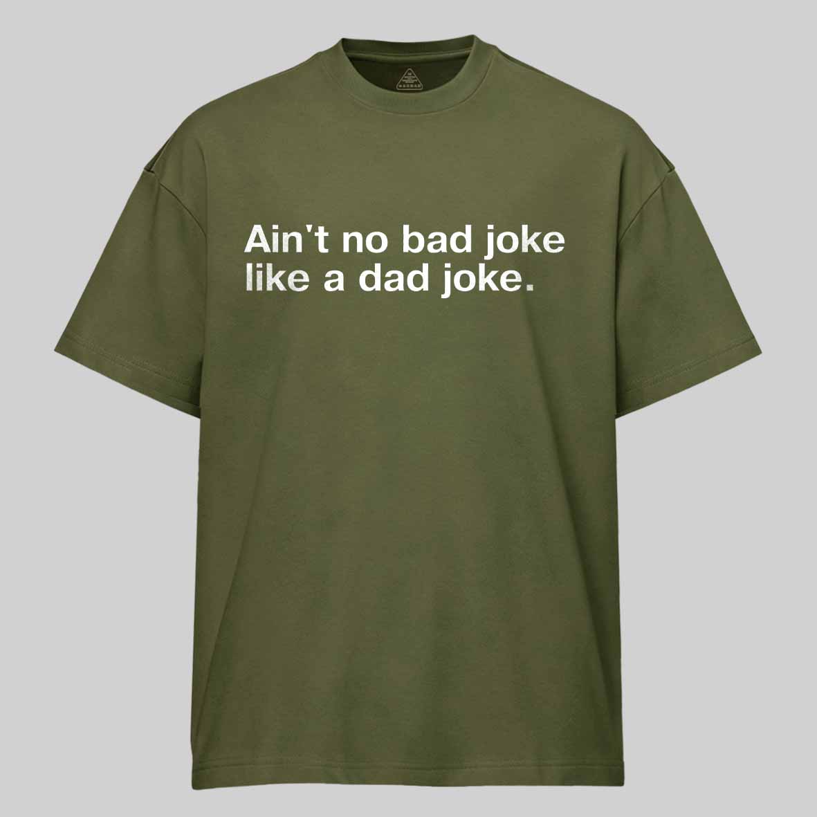 Maturelion Ain't no bad joke like a dad joke Cotton T-shirt
