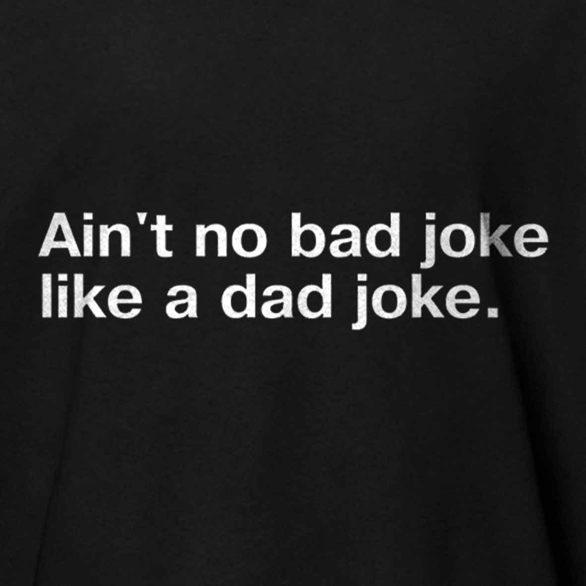 Maturelion Ain't no bad joke like a dad joke Cotton T-shirt