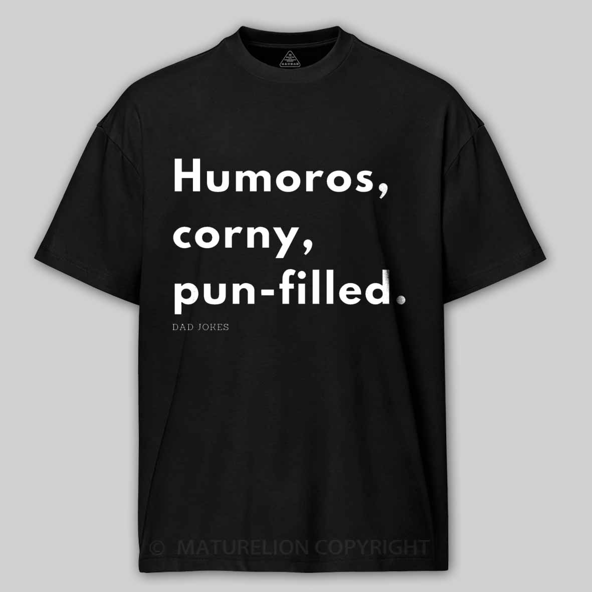 Maturelion Dad joke! Cotton T-shirt