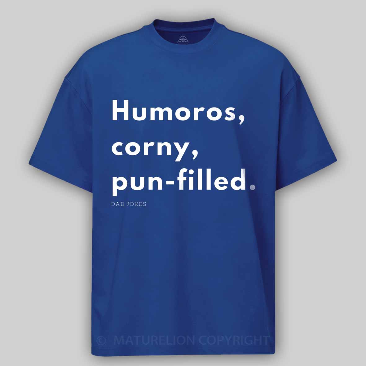 Maturelion Dad joke! Cotton T-shirt