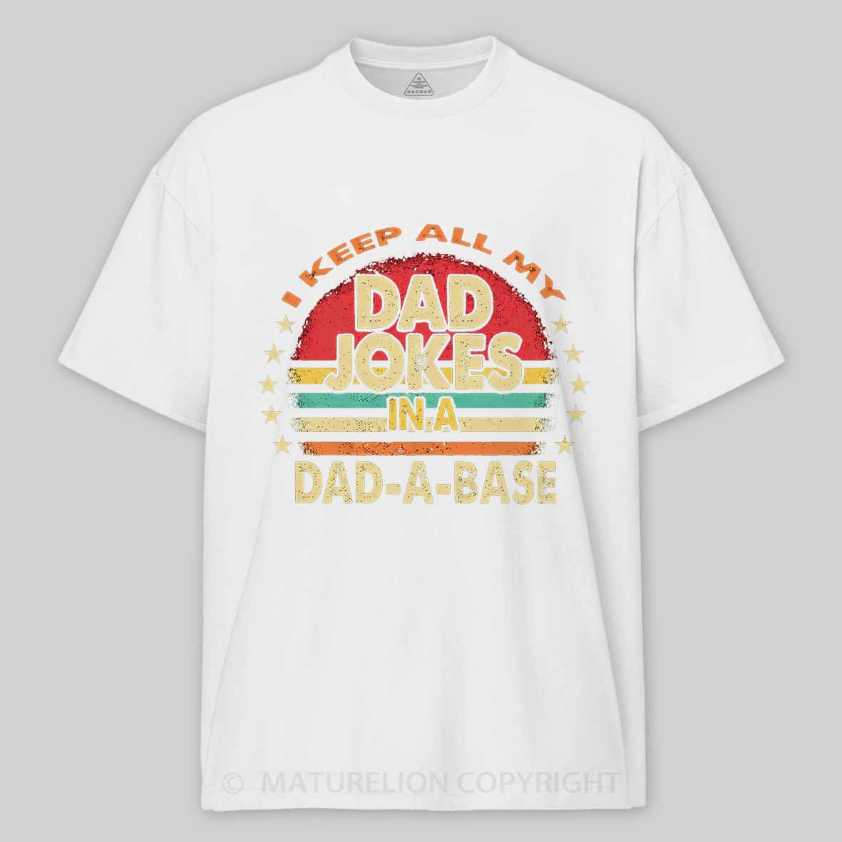 Maturelion I Keep All My Dad Jokes In A Dad-a-base Vintage Cotton T-shirt