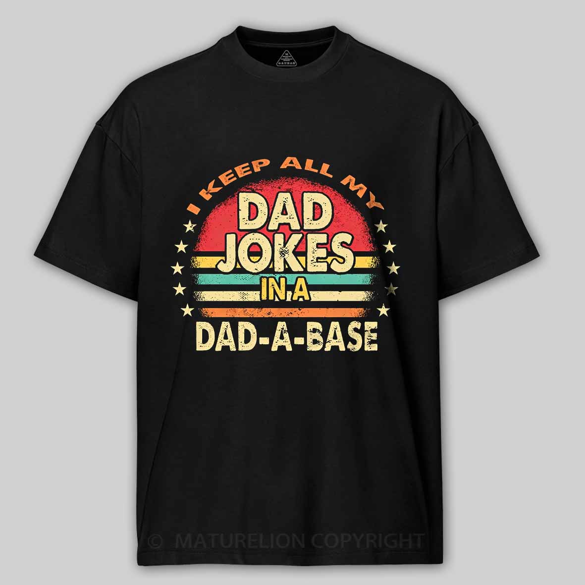 Maturelion I Keep All My Dad Jokes In A Dad-a-base Vintage Cotton T-shirt