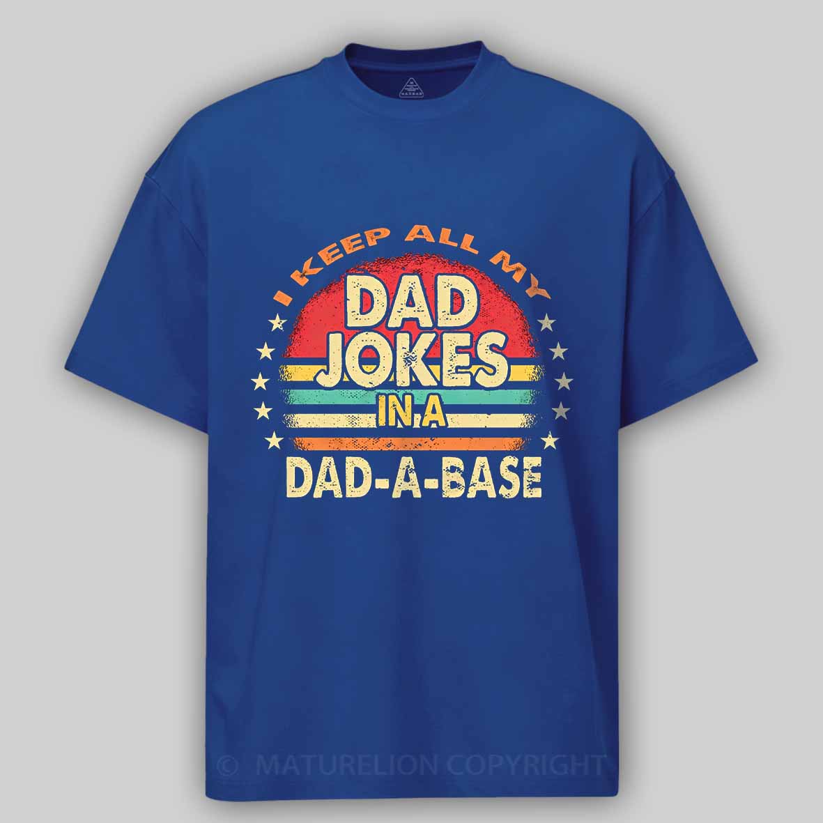 Maturelion I Keep All My Dad Jokes In A Dad-a-base Vintage Cotton T-shirt