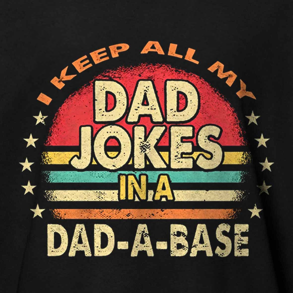 Maturelion I Keep All My Dad Jokes In A Dad-a-base Vintage Cotton T-shirt