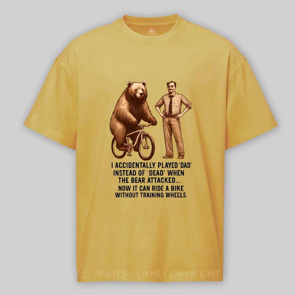 Maturelion Played Dad Instead of Dead Cotton T-shirt