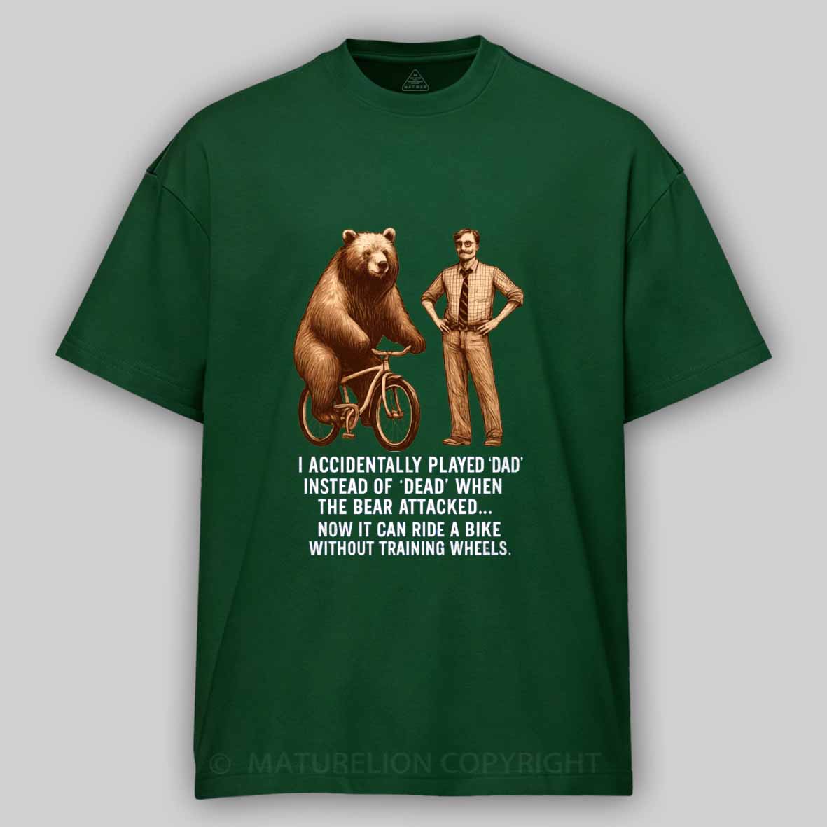 Maturelion Played Dad Instead of Dead Cotton T-shirt