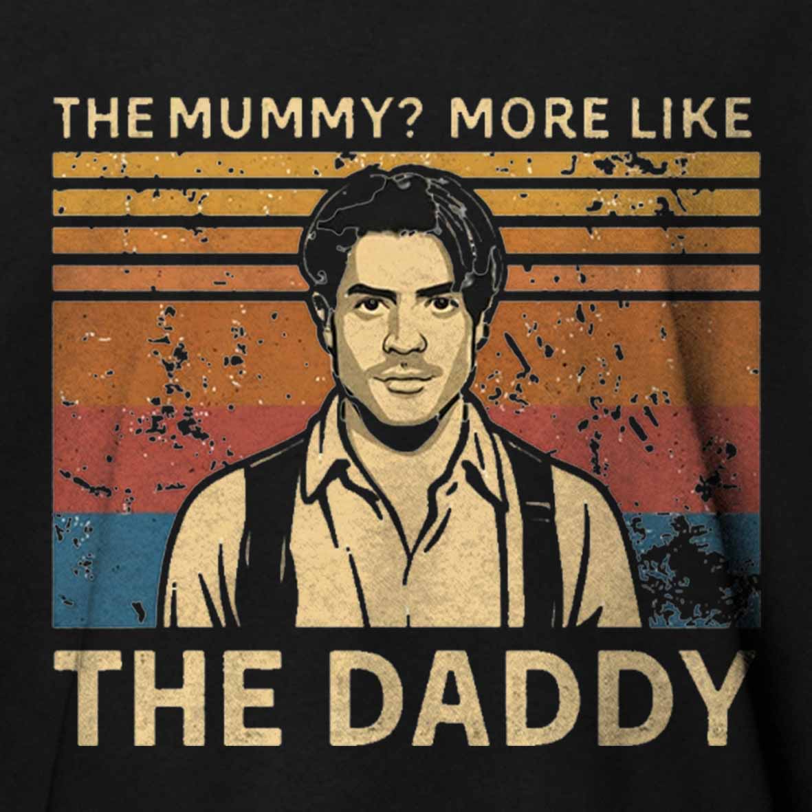 Maturelion The Mummy More Like The Daddy Cotton T-shirt