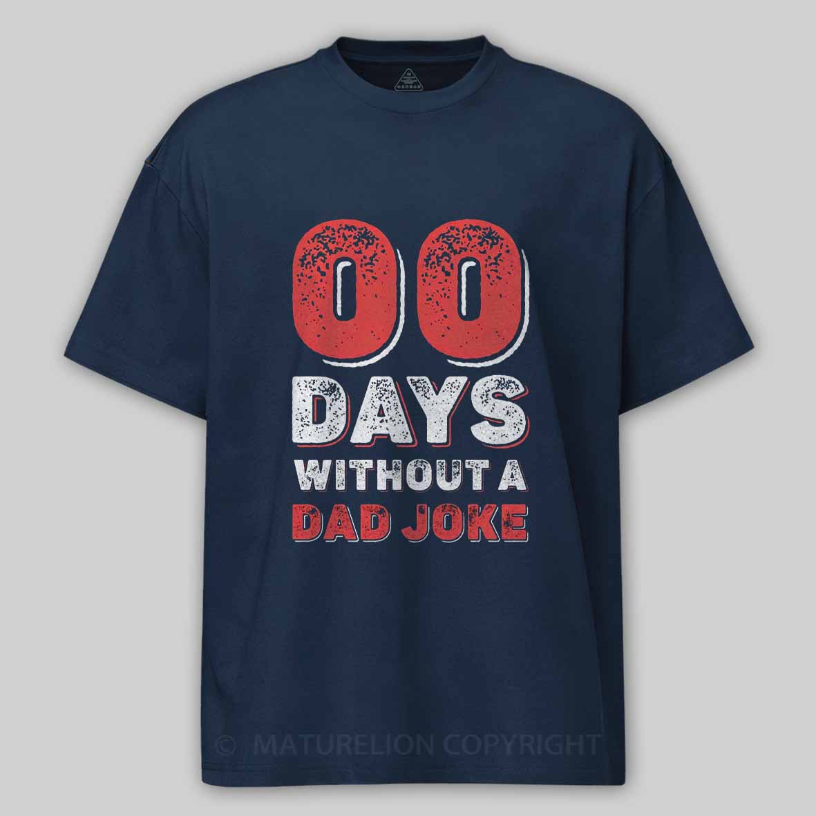 Maturelion Zero Days Without A Dad Joke Cotton T-shirt