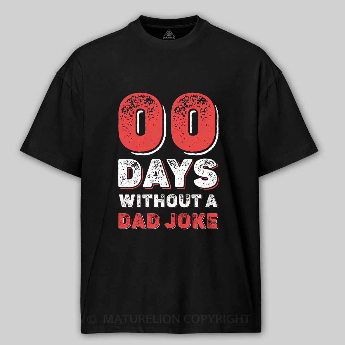 Maturelion Zero Days Without A Dad Joke Cotton T-shirt