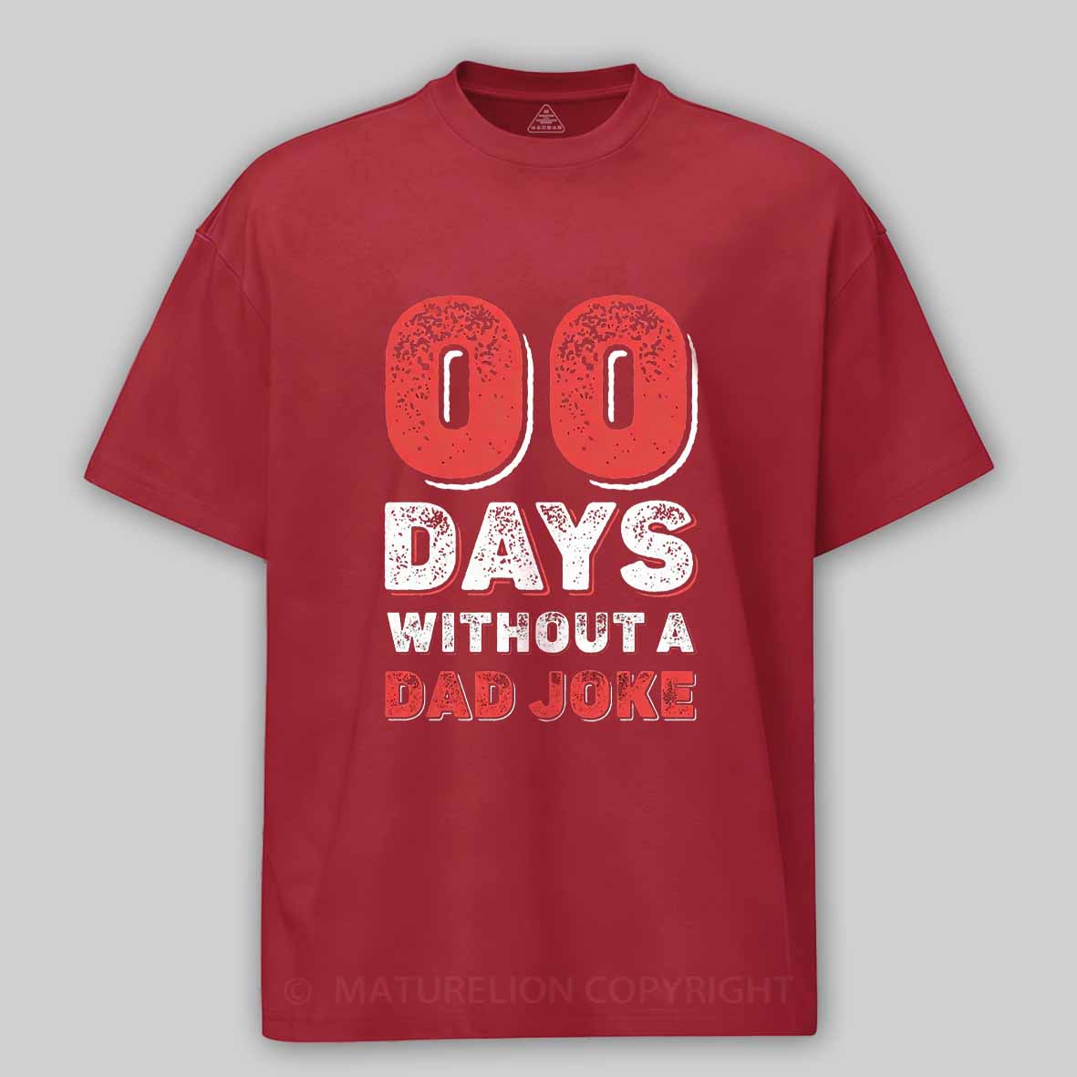 Maturelion Zero Days Without A Dad Joke Cotton T-shirt