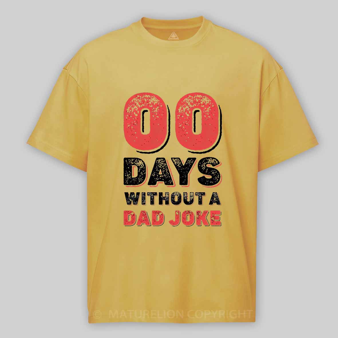 Maturelion Zero Days Without A Dad Joke Cotton T-shirt