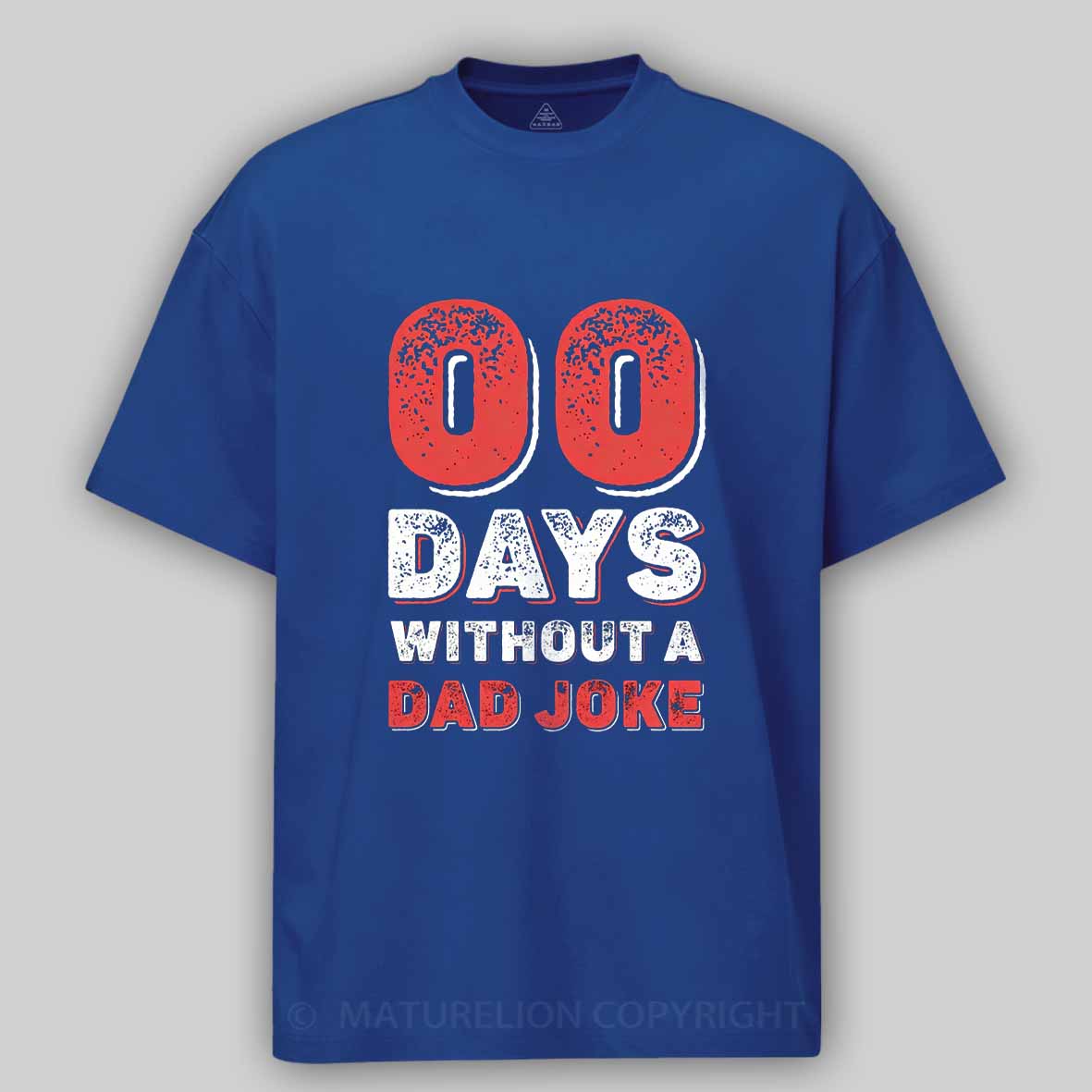 Maturelion Zero Days Without A Dad Joke Cotton T-shirt