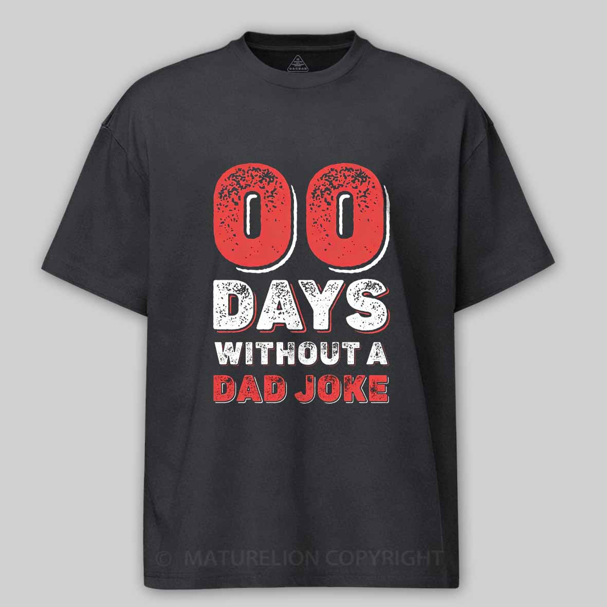 Maturelion Zero Days Without A Dad Joke Cotton T-shirt