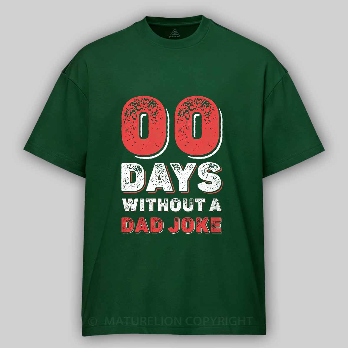 Maturelion Zero Days Without A Dad Joke Cotton T-shirt