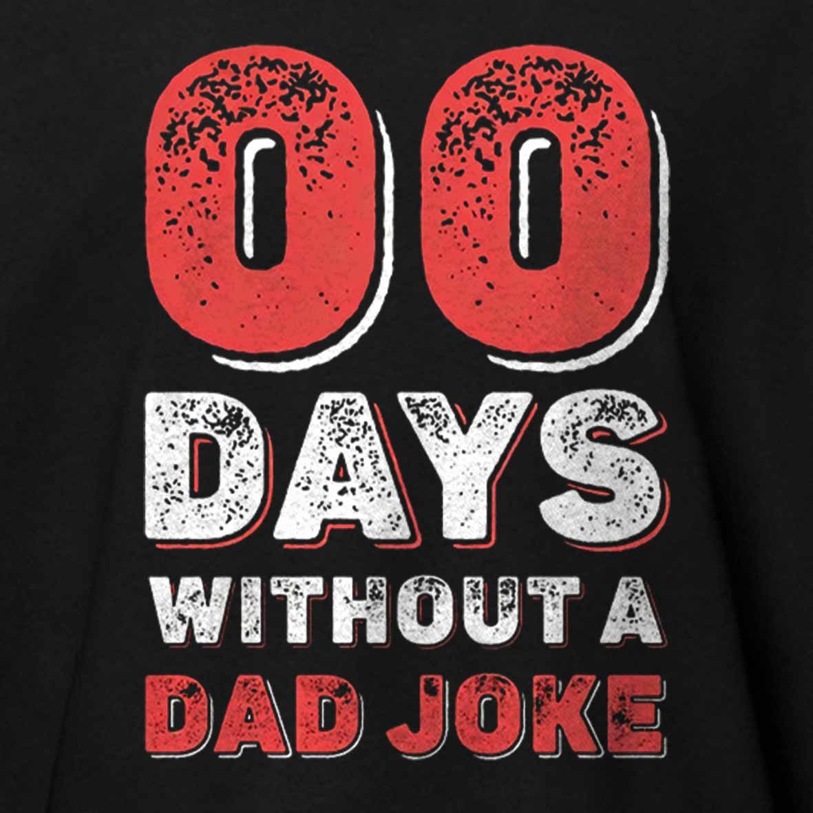 Maturelion Zero Days Without A Dad Joke Cotton T-shirt